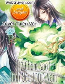 [12 Chòm Sao] Tình Yêu 1000 Năm