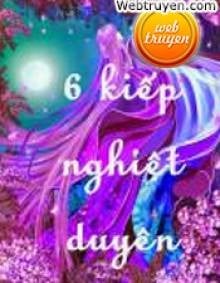 6 Kiếp Nghiệt Duyên (Bẻ Cong Thành Thẳng)