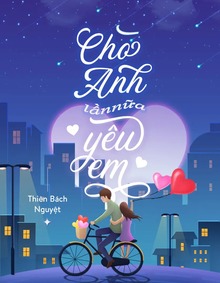 Cho Anh Được Yêu Em Lần Nữa