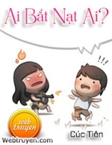 Ai Bắt Nạt Ai?