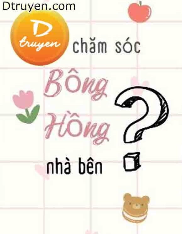 Ai Đã Chăm Sóc Bông Hồng Nhà Bên?