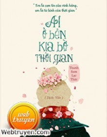 Ai Ở Bên Kia Bờ Thời Gian