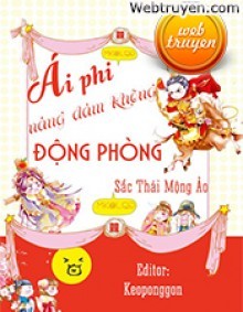 Ái Phi Nàng Dám Không Động Phòng