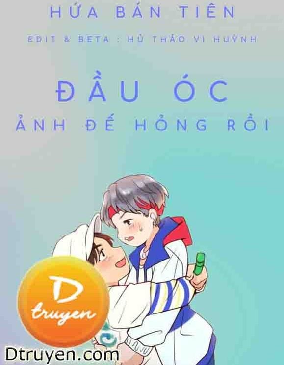 Ảnh Đế Đầu Óc Hỏng Rồi