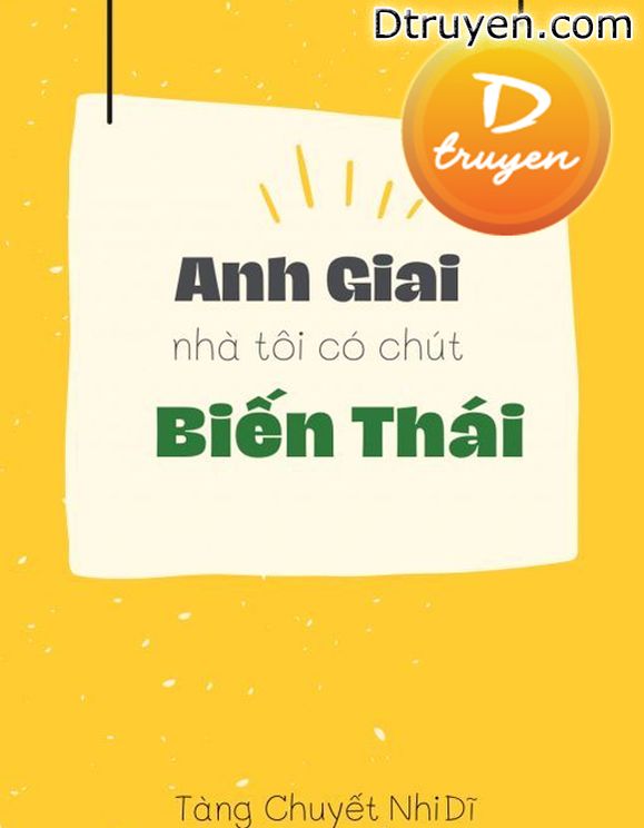 Anh Giai Nhà Tôi Có Chút Biến Thái