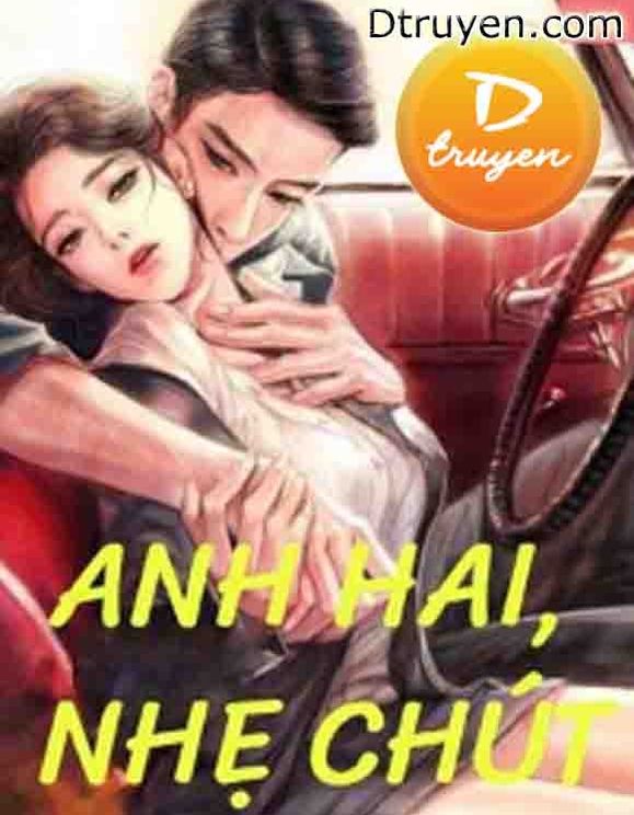 Anh Hai, Nhẹ Chút