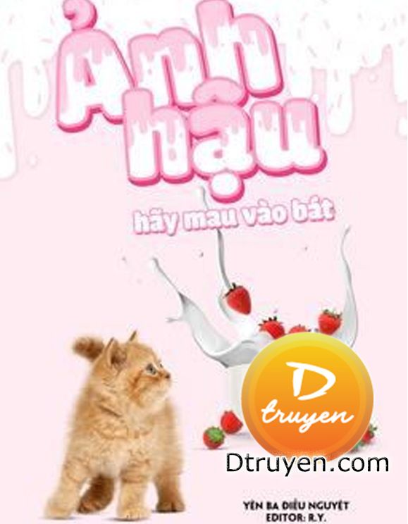 Ảnh Hậu Hãy Mau Vào Bát!