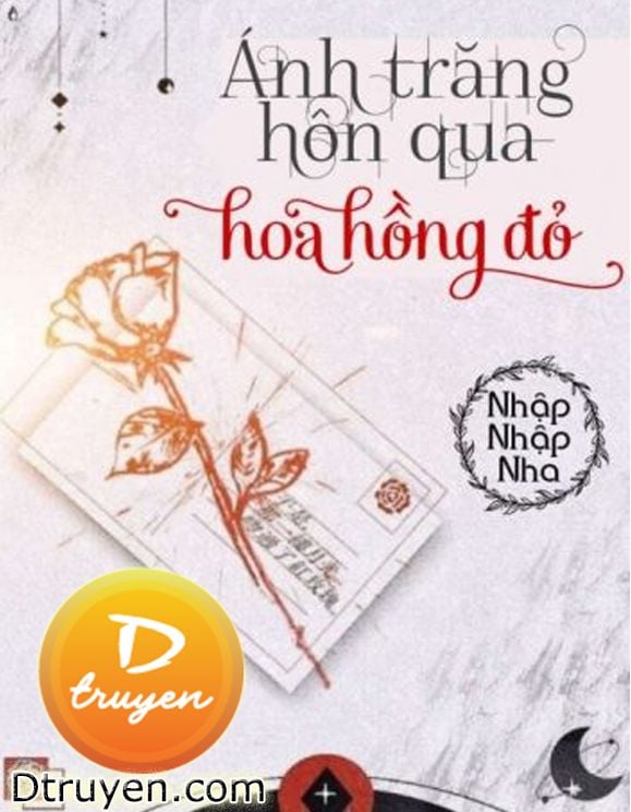 Ánh Trăng Từng Hôn Hoa Hồng Đỏ