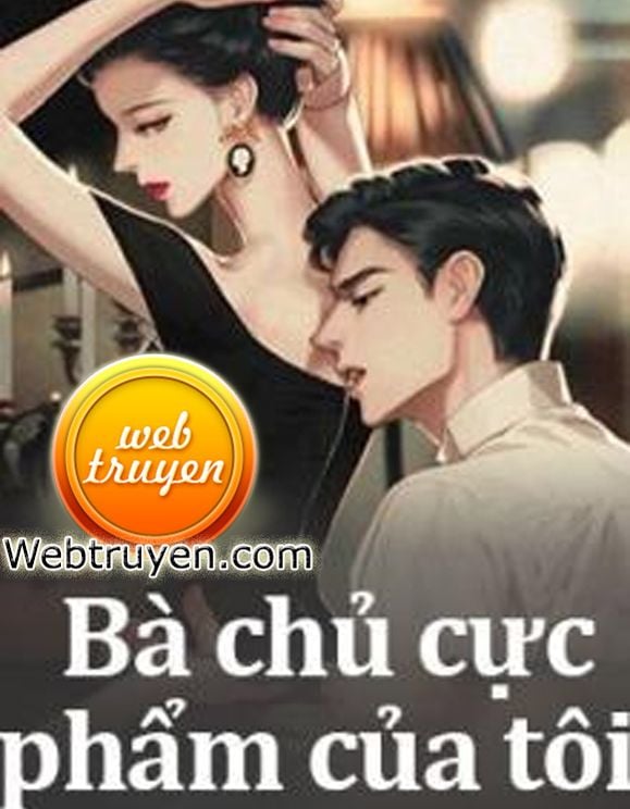 Bà Chủ Cực Phẩm Của Tôi