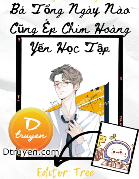 Bá Tổng Ngày Nào Cũng Ép Chim Hoàng Yến Học Tập