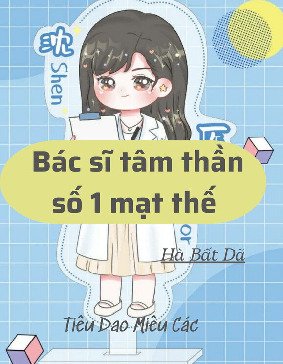 Bác Sĩ Tâm Thần Số 1 Mạt Thế