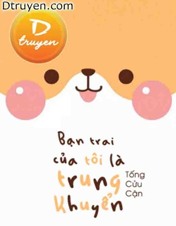 Bạn Trai Của Tôi Là Trung Khuyển