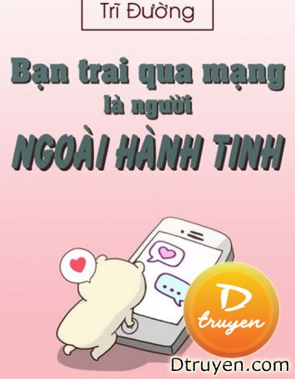 Bạn Trai Qua Mạng Là Người Ngoài Hành Tinh