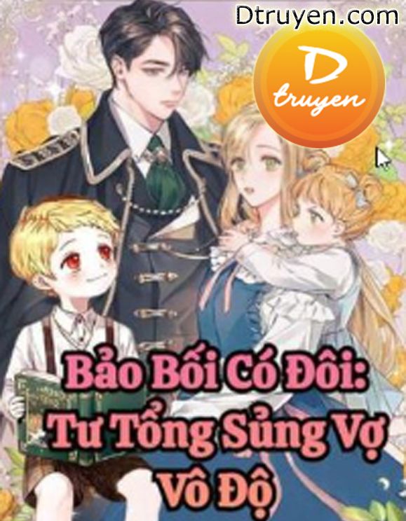 Bảo Bối Có Đôi: Tư Tổng Sủng Vợ Vô Độ