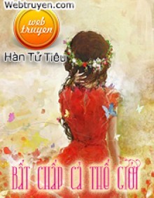 Bất Chấp Cả Thế Giới