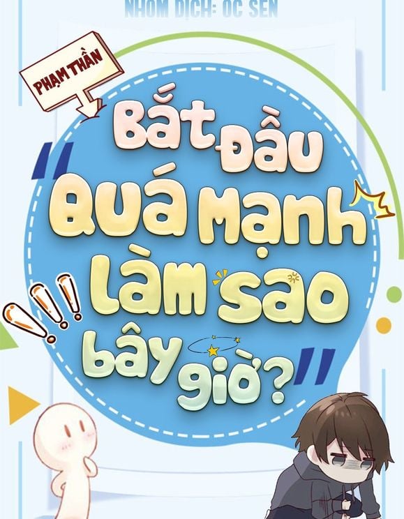 Bắt Đầu Quá Mạnh Làm Sao Bây Giờ (Dịch)