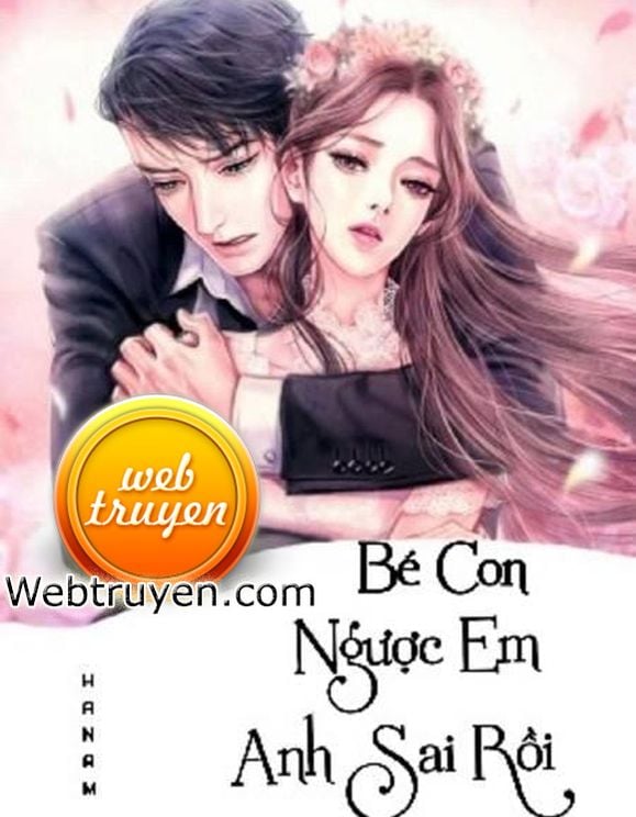 Bé Con! Ngược Em, Anh Sai Rồi