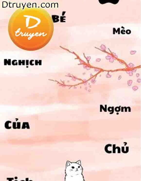 Bé Mèo Nghịch Ngợm Của Chủ Tịch