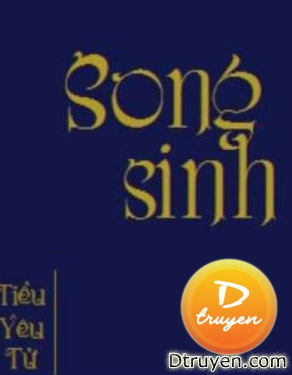 [Bhtt] Song Sinh (Tiểu Yêu Tử)