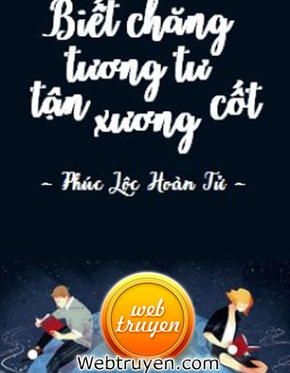 Biết Chăng Tương Tư Tận Xương Cốt