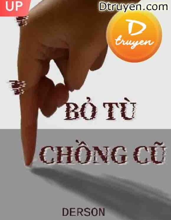 Bỏ Tù Chồng Cũ