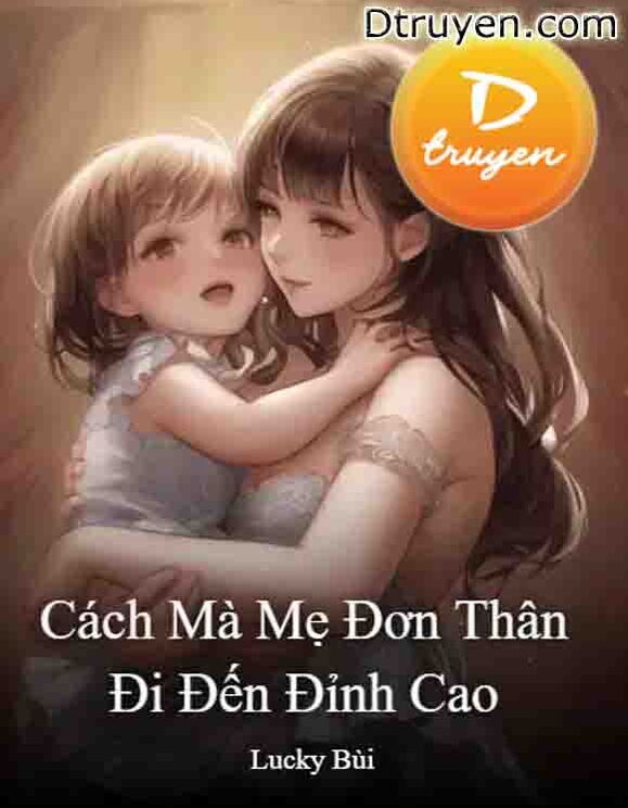 Cách Mà Mẹ Đơn Thân Đi Đến Đỉnh Cao