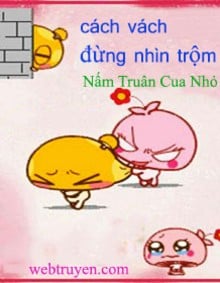 Cách Vách Đừng Nhìn Trộm