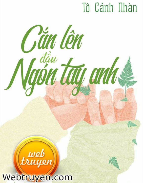 Cắn Lên Đầu Ngón Tay Anh