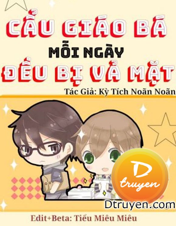 Cẩu Giáo Bá Mỗi Ngày Đều Bị Vả Mặt