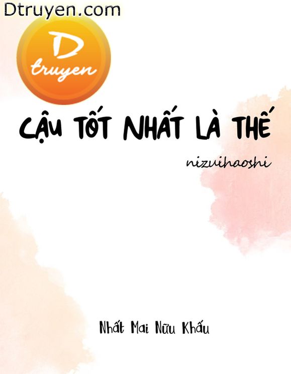 Cậu Tốt Nhất Là Thế