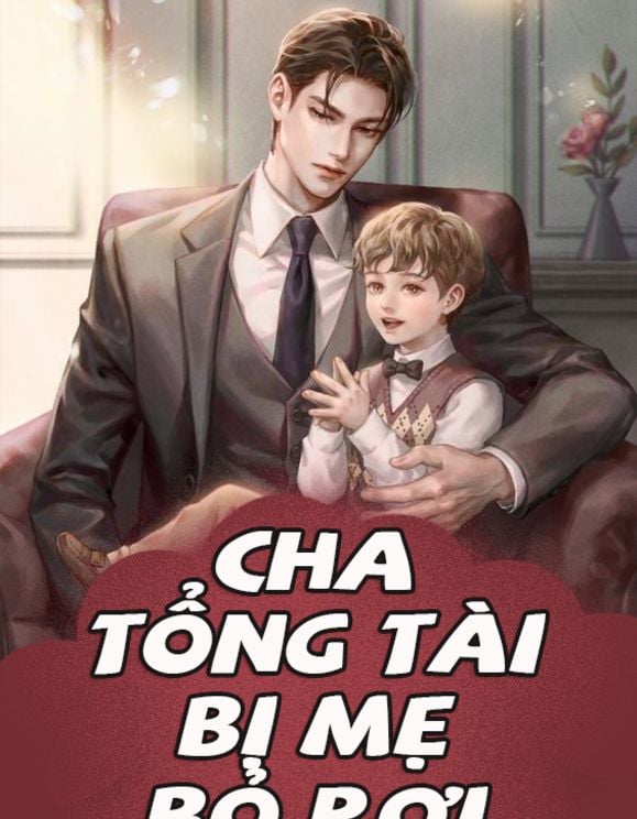 Cha Tổng Tài Bị Mẹ Bỏ Rơi