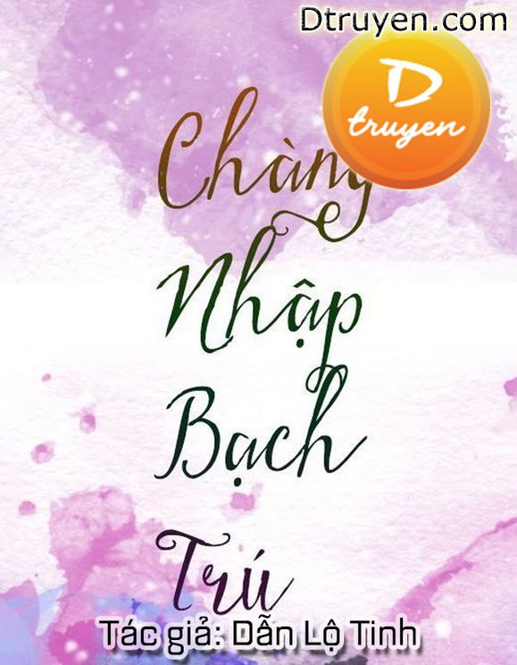 Chàng Nhập Bạch Trú