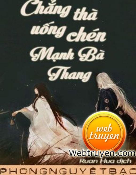 Chẳng Thà Uống Chén Mạnh Bà Thang