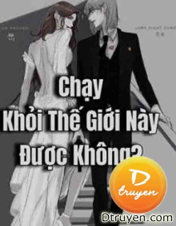 Chạy Khỏi Thế Giới Này Được Không?