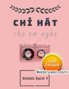 Chỉ Hát Cho Em Nghe