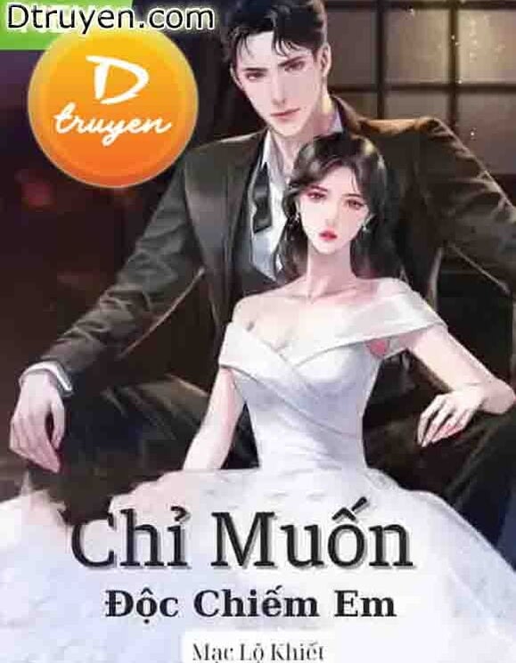 Chỉ Muốn Độc Chiếm Em