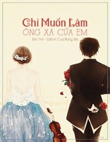 Chỉ Muốn Làm Ông Xã Của Em