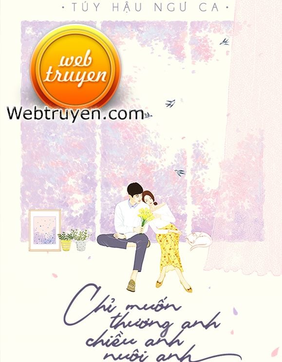 Chỉ Muốn Thương Anh, Chiều Anh, Nuôi Anh