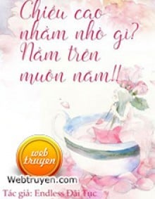 Chiều Cao Tính Cái Gì, Đẩy Ngã Vạn Tuế