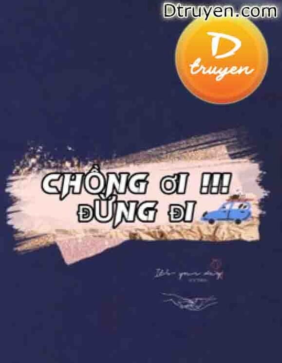 Chồng Ơi, Đừng Đi