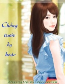 Chồng Trước Dụ Hoặc