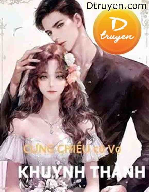 Chủ Tịch Nguy Hiểm: Cưng Chiều Cô Vợ Khuynh Thành