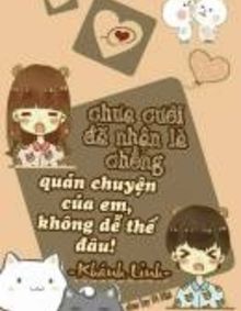 Chưa Cưới Đã Nhận Là Chồng? Quản Chuyện Của Em, Không Dễ Thế Đâu