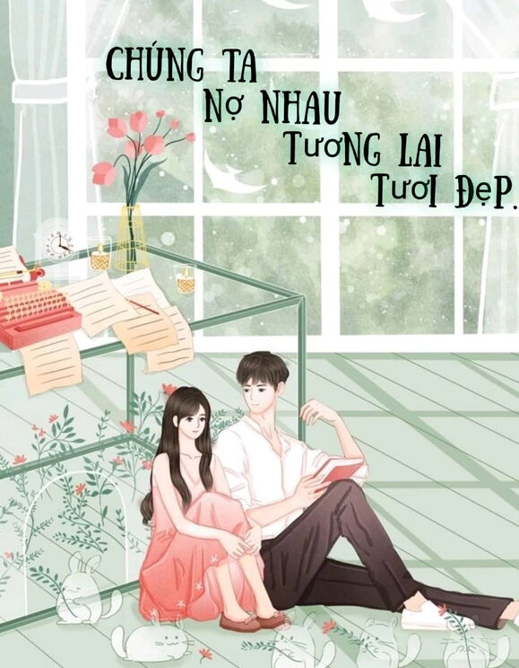 Chúng Ta Nợ Nhau Tương Lai Tươi Đẹp