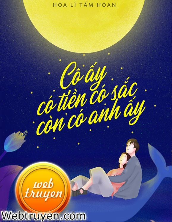 Cô Ấy Vừa Có Tiền, Vừa Có Anh Ấy