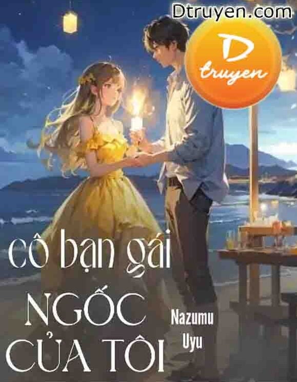 Cô Bạn Gái Ngốc Của Tôi