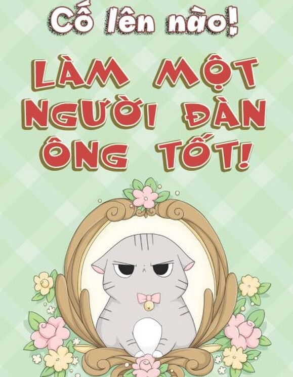 Cố Lên Nào! Làm Một Người Đàn Ông Tốt!