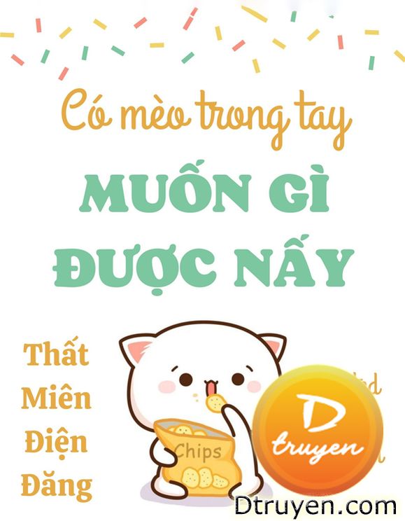 Có Mèo Trong Tay Muốn Gì Được Nấy