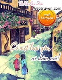 Có Một Loại Yêu Ai Dám Nói