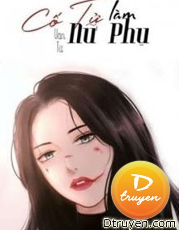 Cố Tử Làm Nữ Phụ